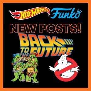 NEW POSTS! Back to the Future, Ghostbusters, Hot Wheels, TMNT, Funko & More!!